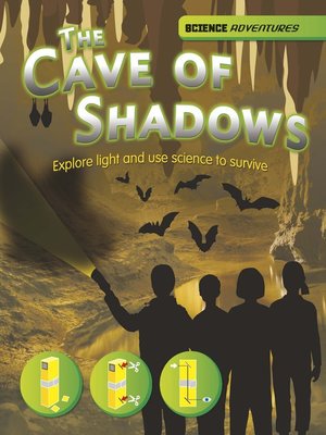 cover image of The Cave of Shadows - Explore light and use science to survive